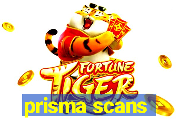 prisma scans